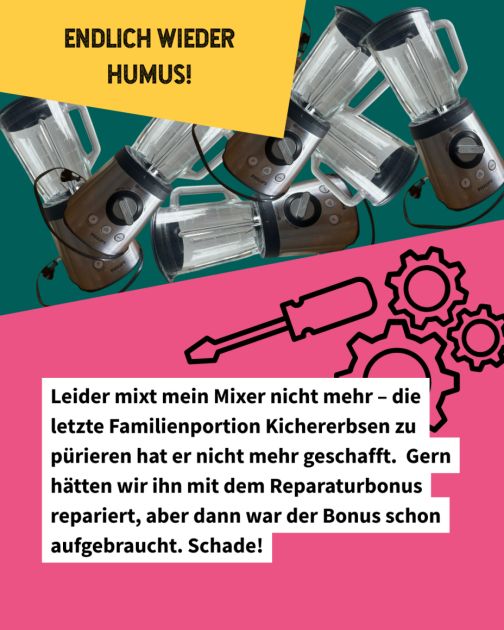 Endlich wieder Humus! Leider mixt mein Mixer nicht mehr – die letzte Familienportion Kichererbsen zu pürieren hat er nicht mehr geschafft.  Gern hätten wir ihn mit dem Reparaturbonus repariert, aber dann war der Bonus schon aufgebraucht. Schade!